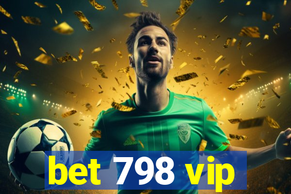 bet 798 vip